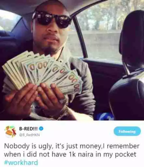 " I Remember When I Did Not Have N1k In My Pocket ": Twitter Users Tackle Singer, B-Red After His Tweet